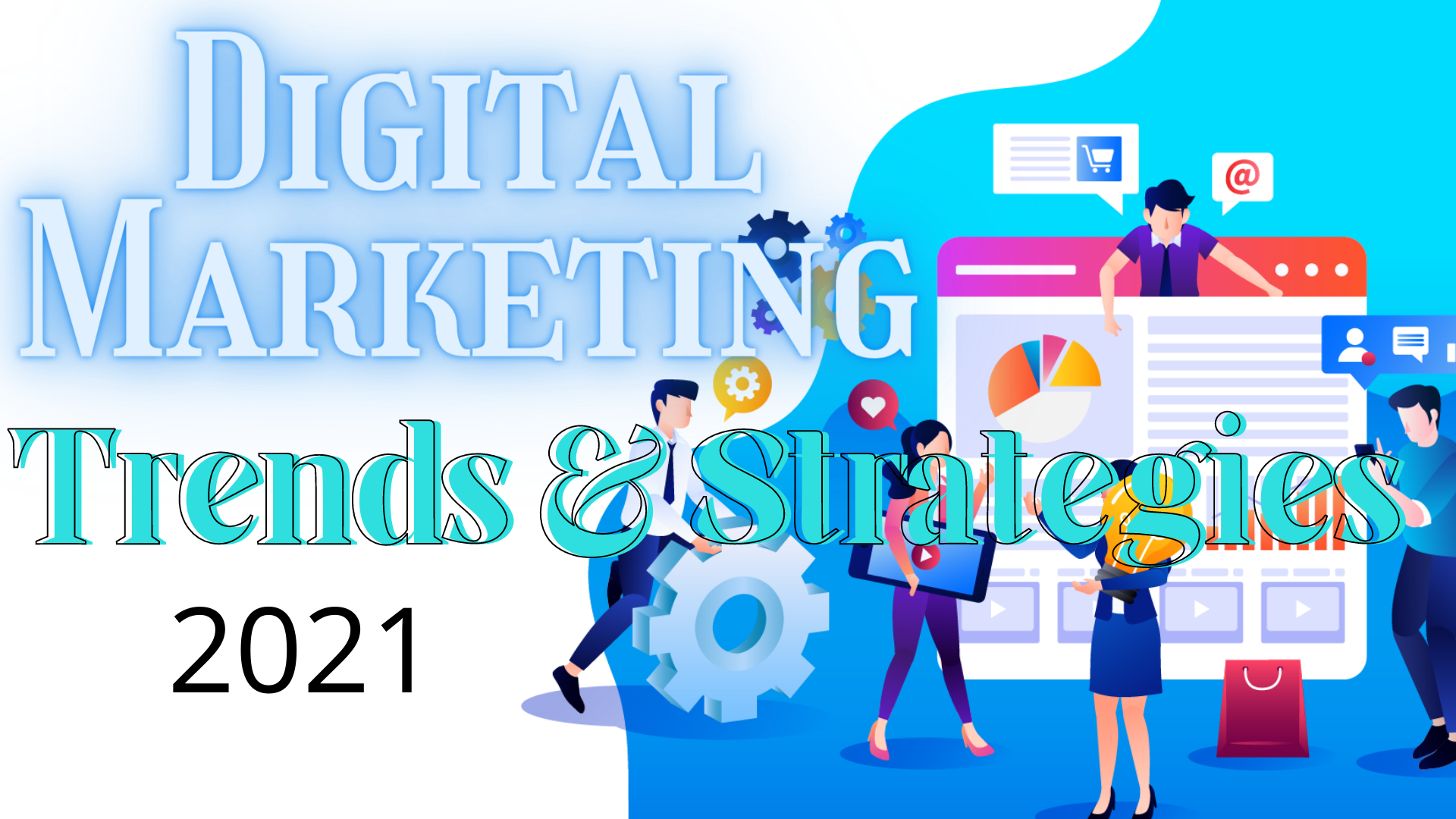 digital marketing trends in 2021, Website design, website designing, web design, web design company, website design company, best website design, ecommerce website design, website design services, website design agency